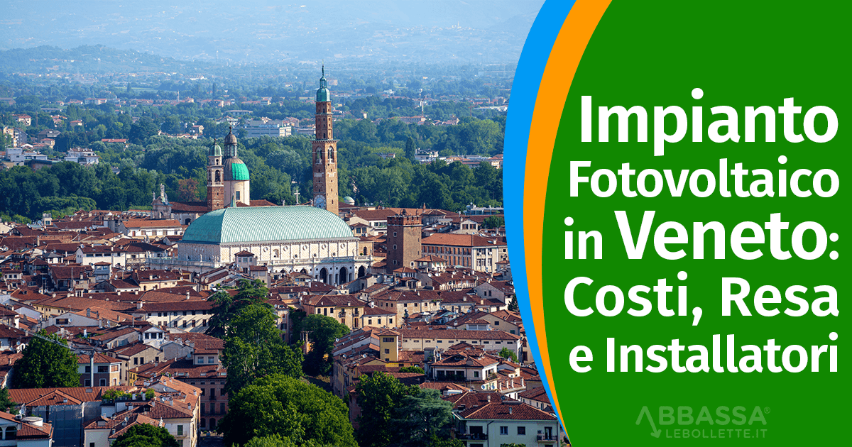 Impianto Fotovoltaico in Veneto: Costi, Resa e Installatori