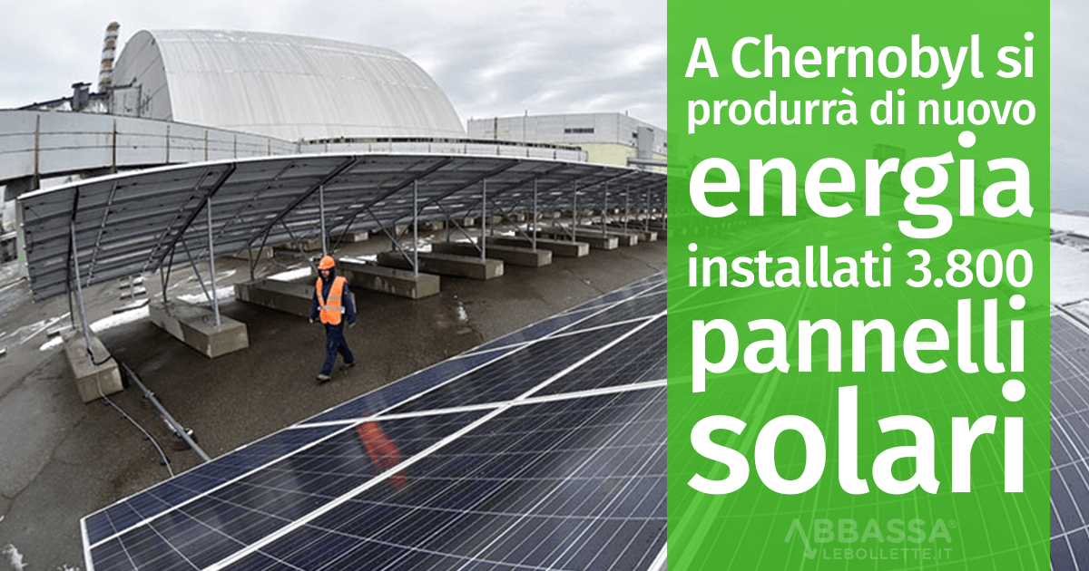 A Chernobyl si produrrà di nuovo energia: installati 3.800 pannelli solari