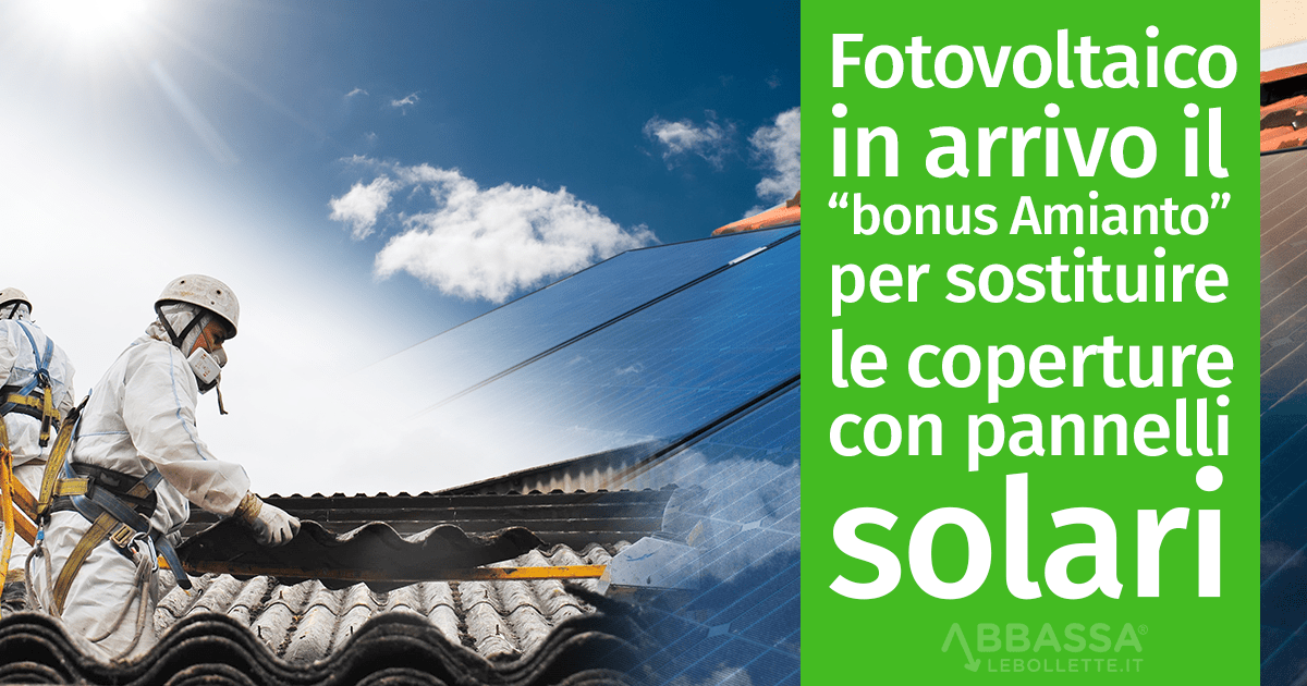 Fotovoltaico: in arrivo il “bonus Amianto” per sostituire le coperture con pannelli solari