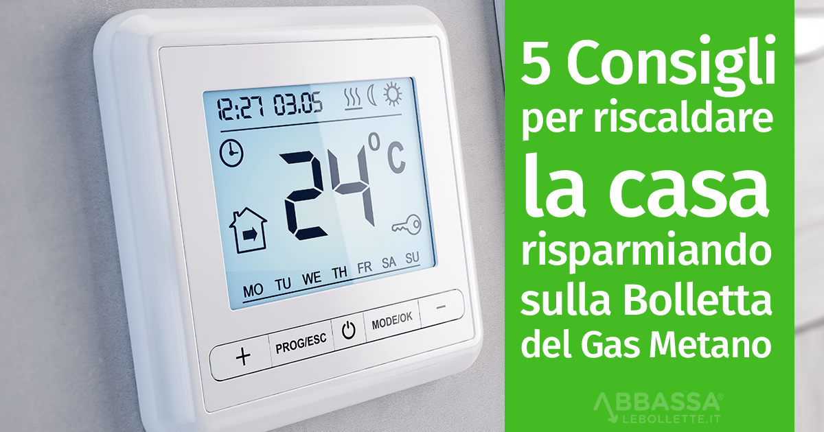 5 Consigli per riscaldare la casa risparmiando sulla bolletta del Gas Metano