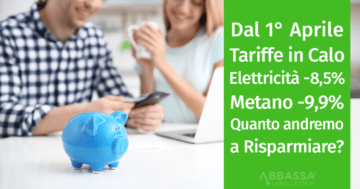 Dal 1 aprile 2019 importante calo delle tariffe di luce e gas sul mercato tutelato