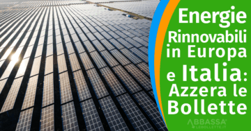 Energie Rinnovabili In Italia, come azzerare le bollette della luce ed eliminare direttamente la bolletta del gas grazie al fotovoltaico con accumulo e pompa di calore