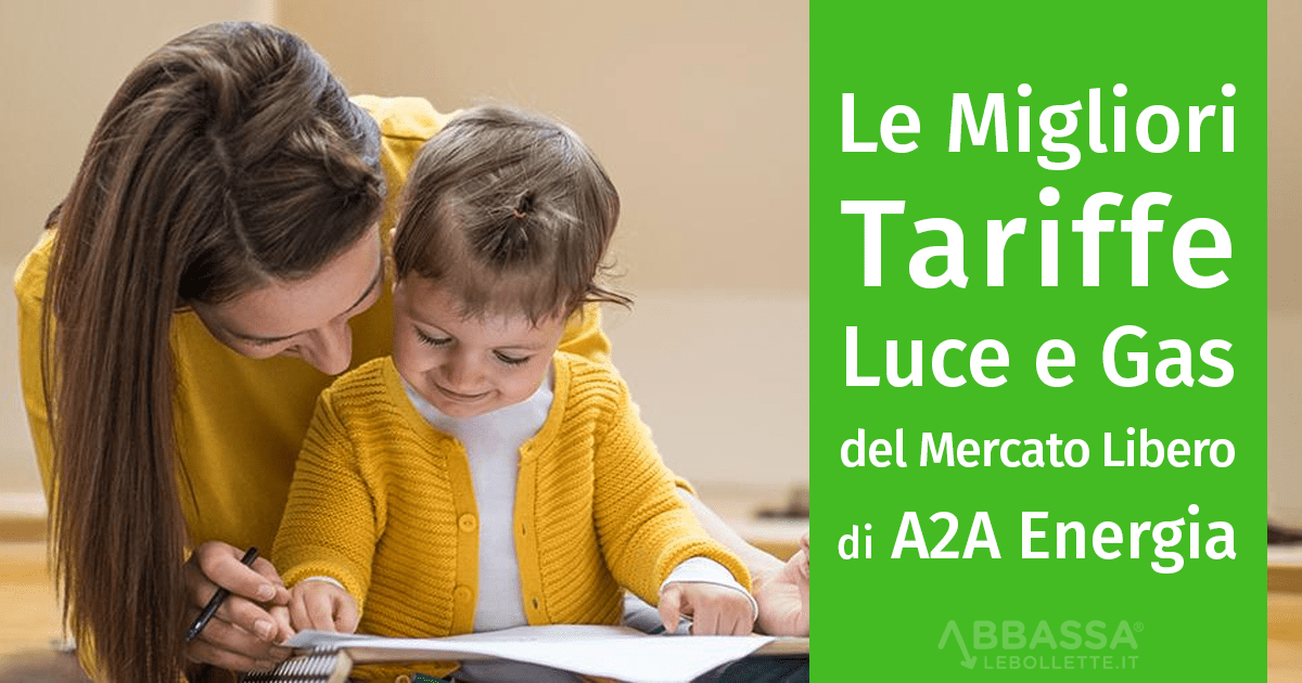 Le Migliori Offerte Luce e Gas del Mercato Libero di A2A Energia