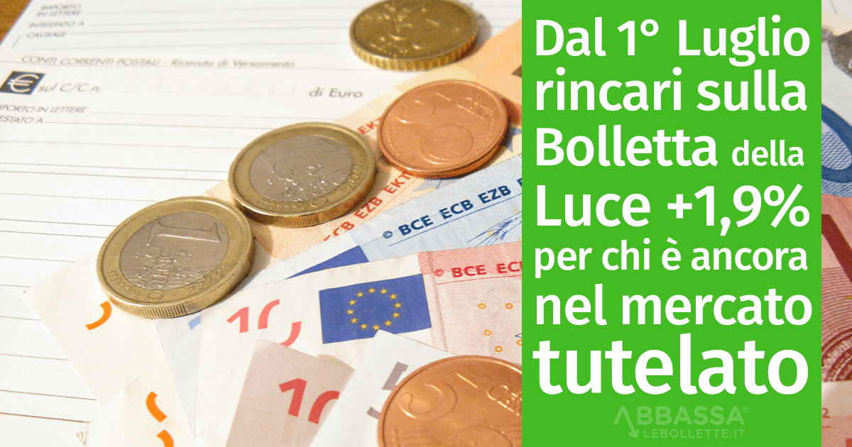 Dal 1° Luglio rincari sulla bolletta della Luce: +1,9% per chi è ancora nel mercato tutelato