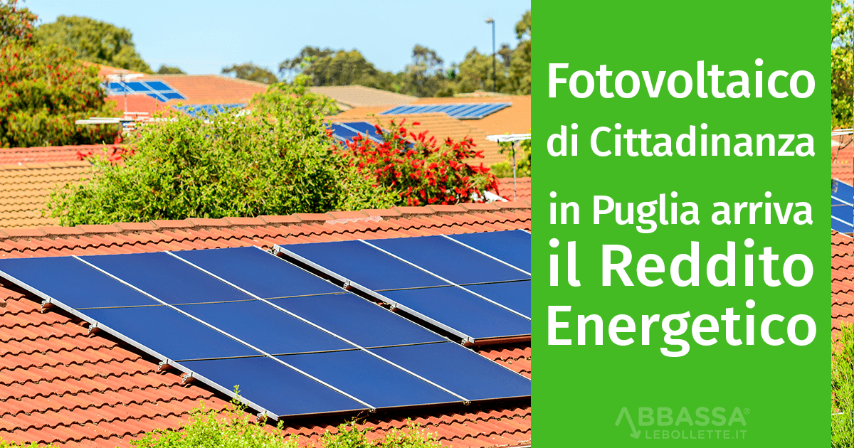 Reddito Energetico in Puglia: arriva il Fotovoltaico di Cittadinanza?