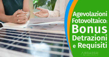 Agevolazioni Fotovoltaico, guida a Bonus, detrazioni e requisiti