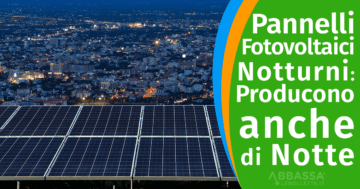 Impianto Fotovoltaico con Accumulo che produce energia anche di notte tramite pannelli solari.
