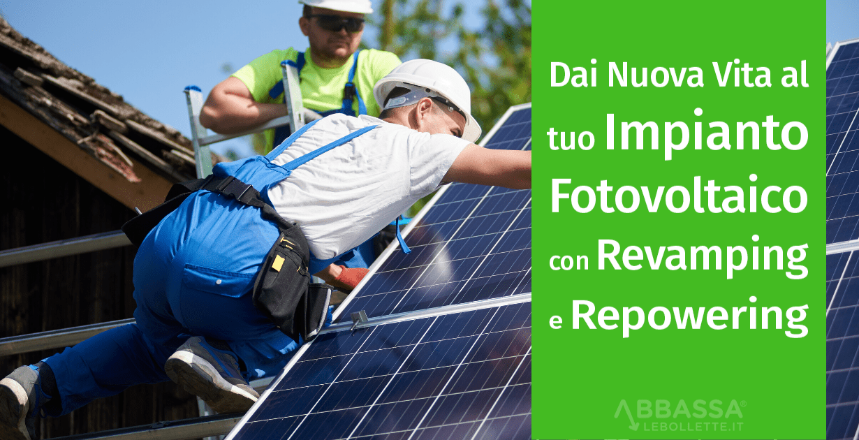 Revamping e Repowering: Dai Nuova Vita al Tuo Fotovoltaico