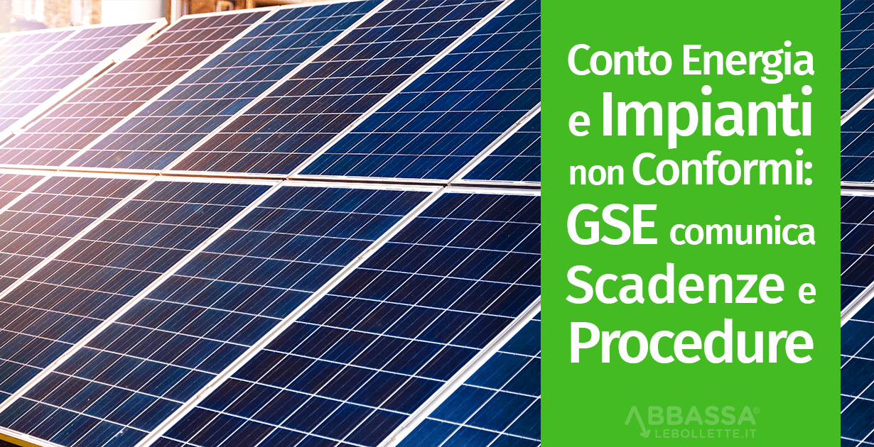 Conto Energia e Impianti non Conformi: GSE Comunica Scadenze e Procedure