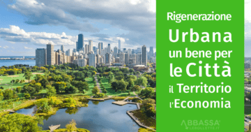 La Rigenerazione Urbana, un bene per le città, per il territorio e per l’economia