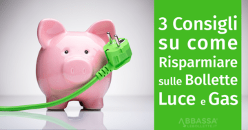 3 consigli come risparmiare sulle bollette luce e gas