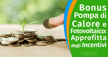 Ecobonus Pompa di Calore e Incentivi per Fotovoltaico: Quali Sono e come utilizzarli