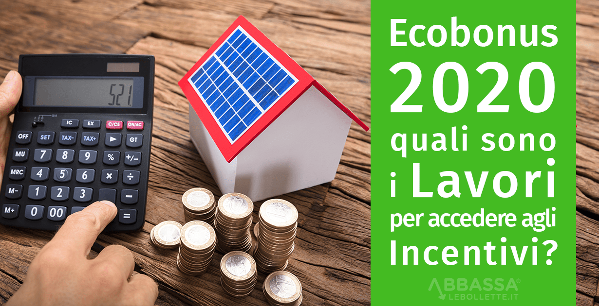 Ecobonus 2020: quali sono i lavori per accedere agli Incentivi?