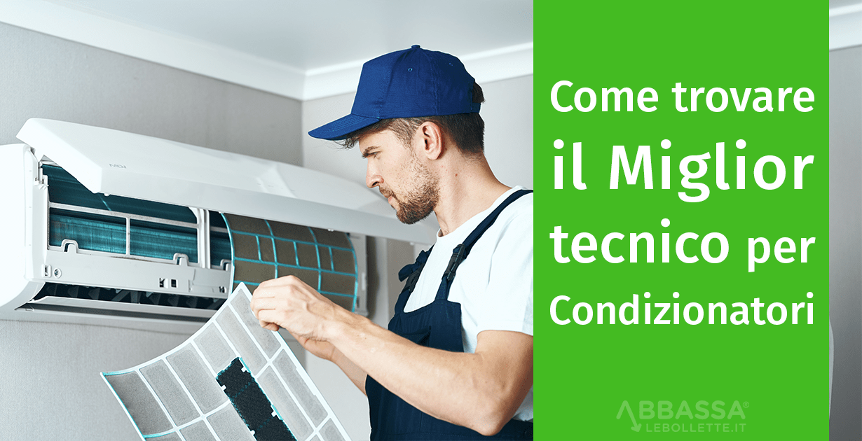 Come trovare il Miglior Tecnico per Condizionatori