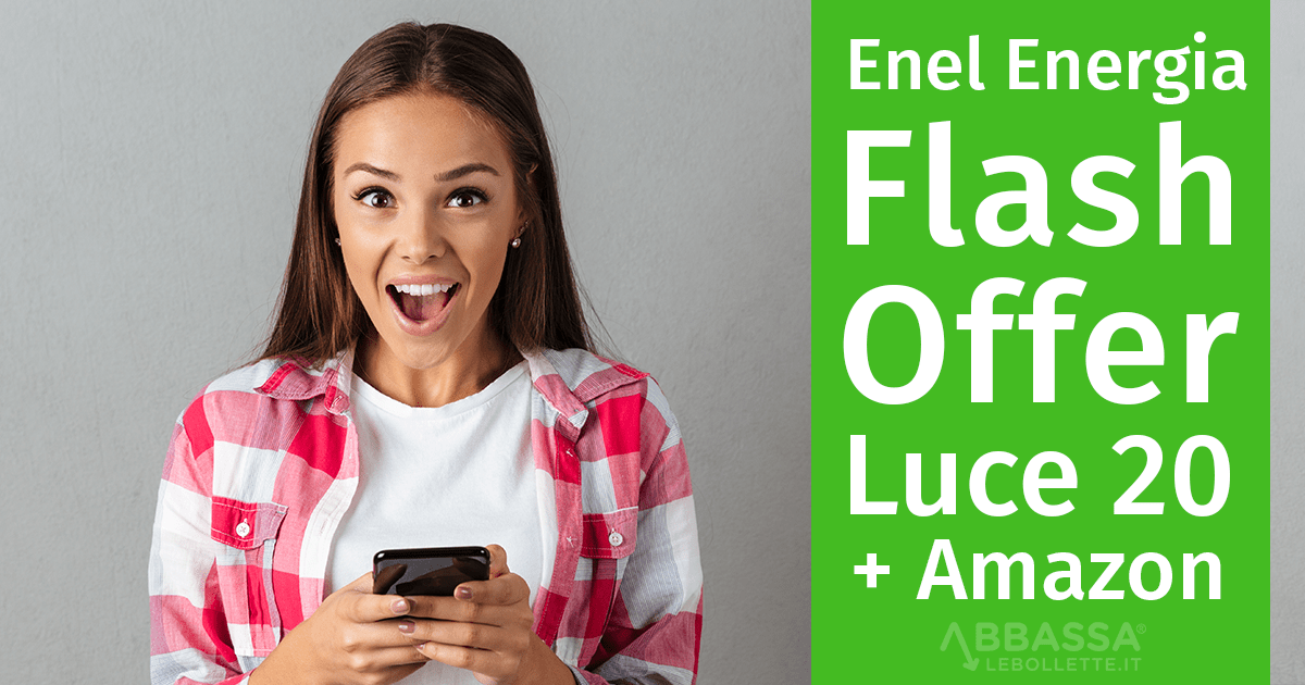 Enel Energia Flash Offer Web: offerta Luce 20 + Amazon