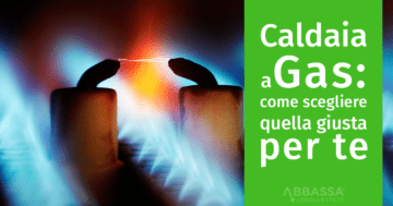 Caldaia a Gas come scegliere quella giusta per te