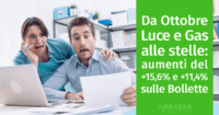 Da Ottobre Luce e Gas alle Stelle: aumenti del +15,6% e +11,4% sulle bollette