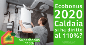 Ecobonus 2020 Caldaia: si ha diritto al 110%?