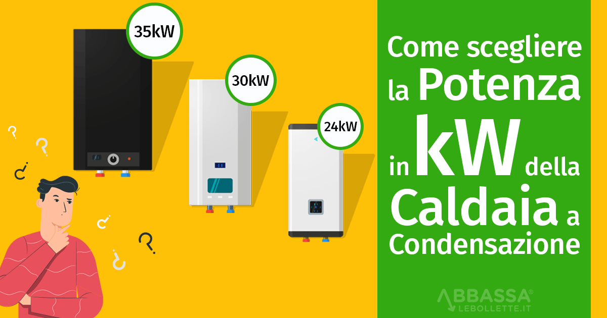 Come scegliere la Potenza in kW della Caldaia a Condensazione