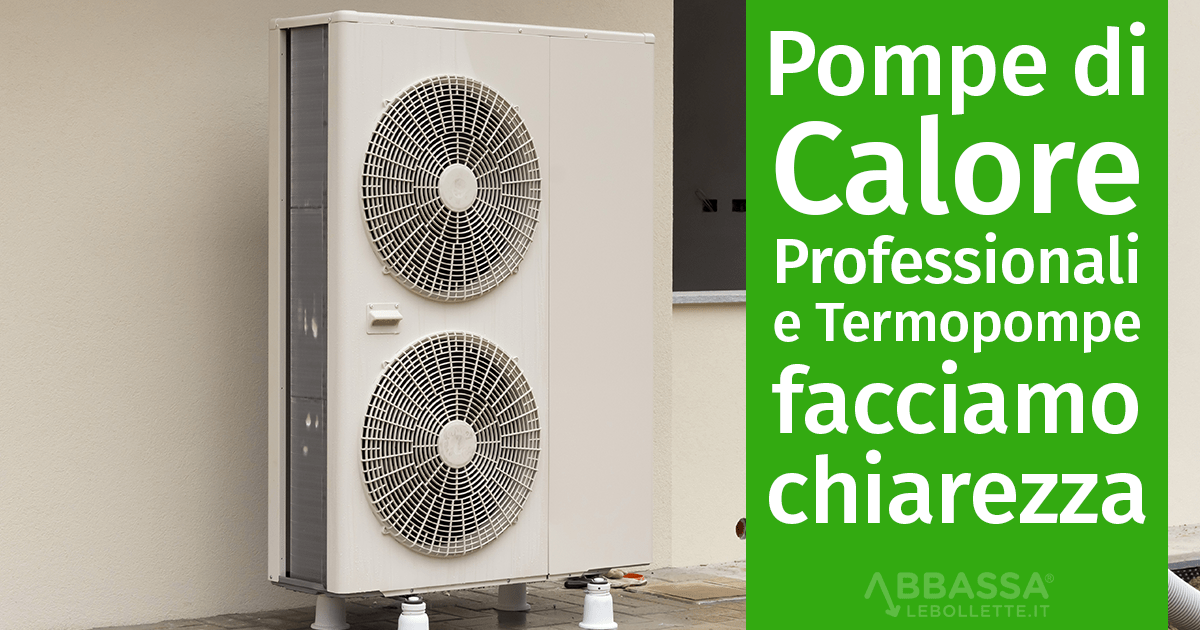 Pompe di Calore Professionali e Termopompe: facciamo chiarezza