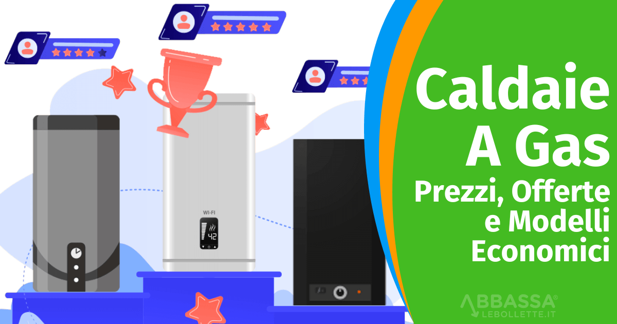 Prezzi Caldaie a Gas: Costi, Offerte e Modelli più Economici
