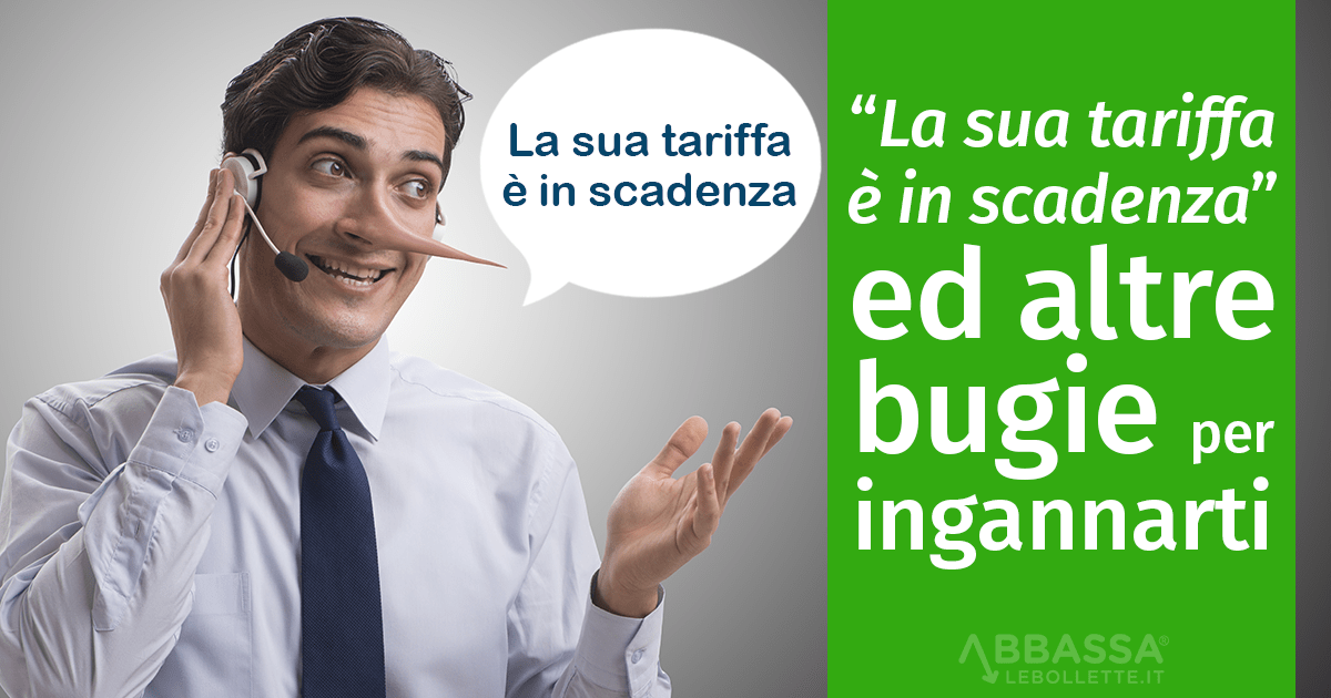 “La sua tariffa è in scadenza”… ed altre bugie per ingannarti