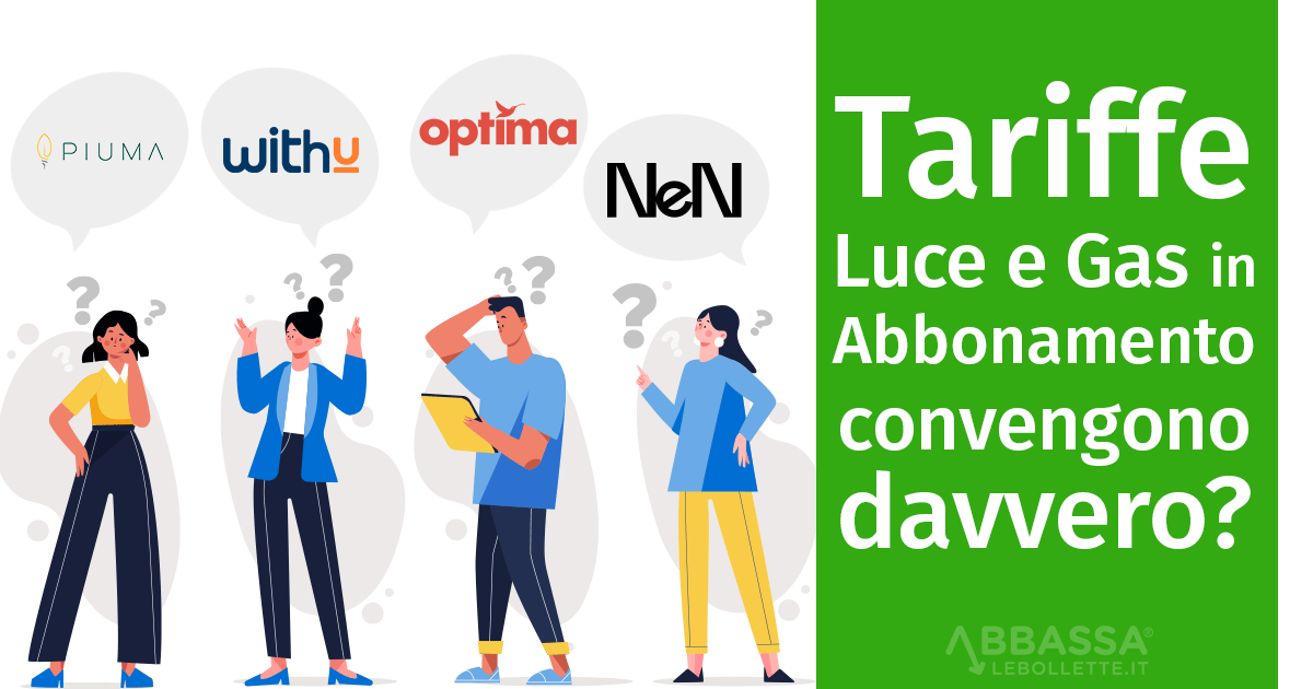 Tariffe Luce e Gas in Abbonamento: convengono davvero?