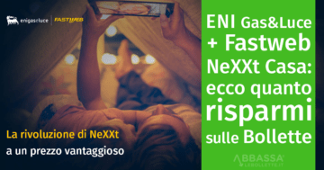 ENI Gas e Luce + Fastweb NeXXt Casa: ecco quanto risparmi sulle bollette