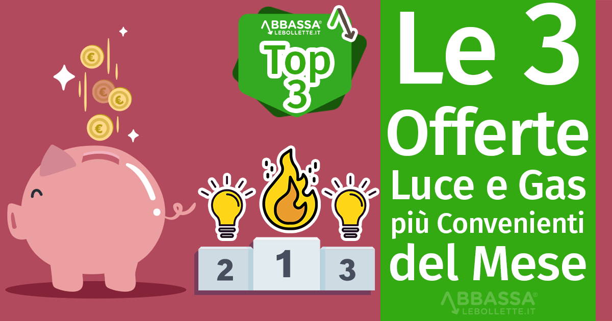 Le 3 Offerte Luce e Gas più Convenienti del Mese