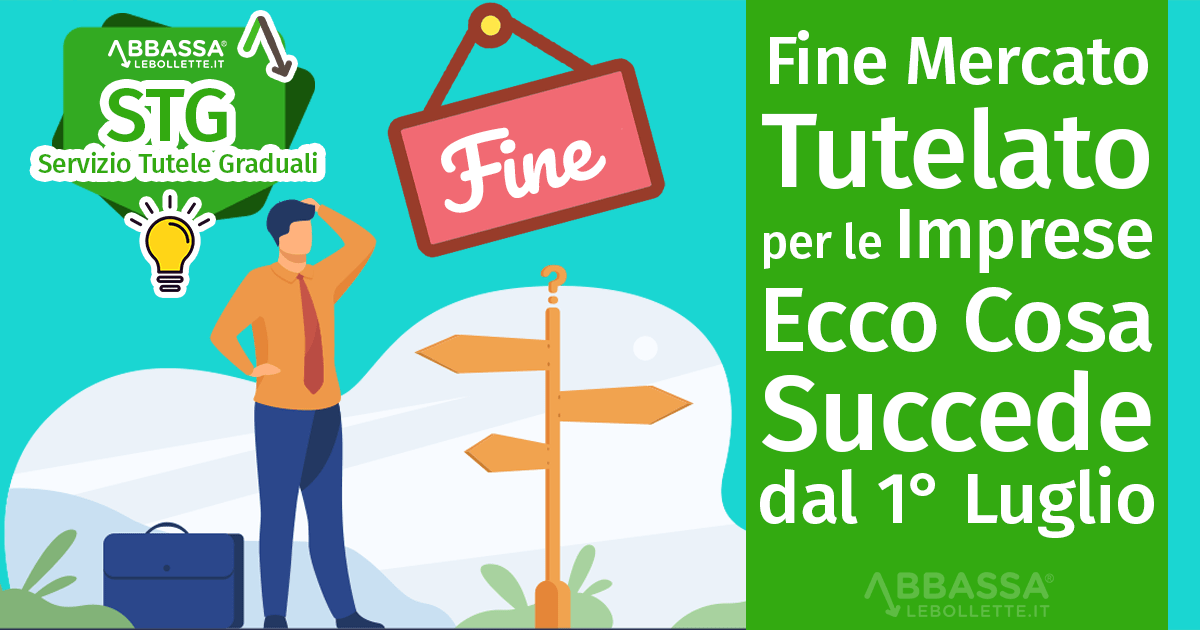 Fine Mercato Tutelato per le Imprese: Ecco Cosa Succede dal 1° Luglio