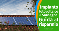 Impianto fotovoltaico in Sardegna: Guida al risparmio