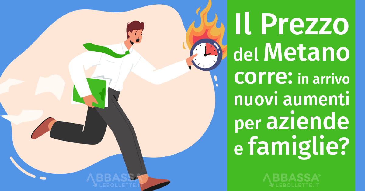 Il prezzo del Metano corre: in arrivo nuovi aumenti per aziende e famiglie?