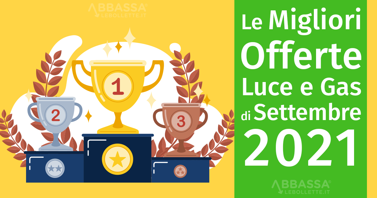 Le Migliori Offerte Luce e Gas di Settembre 2021