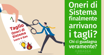 Oneri di Sistema: finalmente arrivano i tagli? Chi ci guadagna veramente?