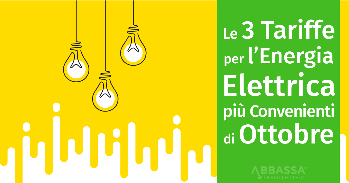 Le 3 Tariffe per l’Energia Elettrica più Convenienti di Ottobre