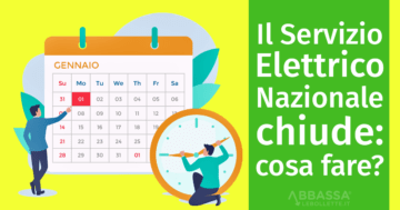 Il Servizio Elettrico Nazionale Chiude: cosa fare?