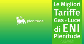 Migliori Tariffe Luce e Gas Eni Plenitude