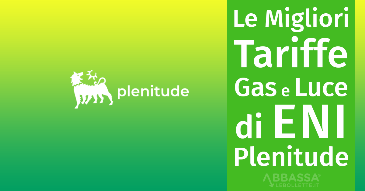 Le Migliori Tariffe Gas e Luce di ENI Plenitude