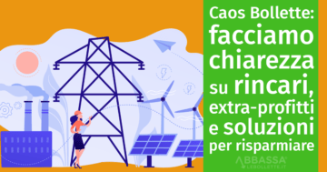 Caos Bollette: Rincari, Extra Profitti e soluzioni per Risparmiare