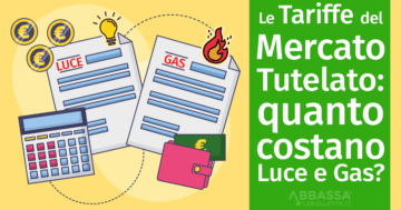 Le Tariffe del Mercato Tutelato: quanto costano Luce e Gas?