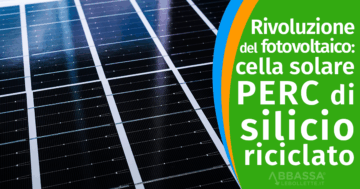 La rivoluzione del fotovoltaico: la cella solare PERC di silicio riciclato