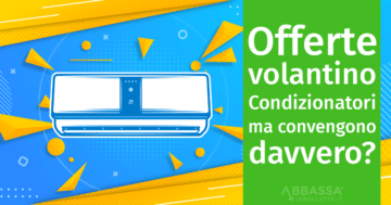 Offerte Volantino Condizionatori: ma convengono davvero?