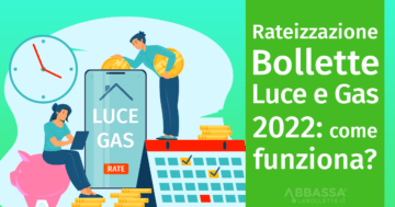 Rateizzazione Bollette Luce e Gas 2022: procedure e funzionamento