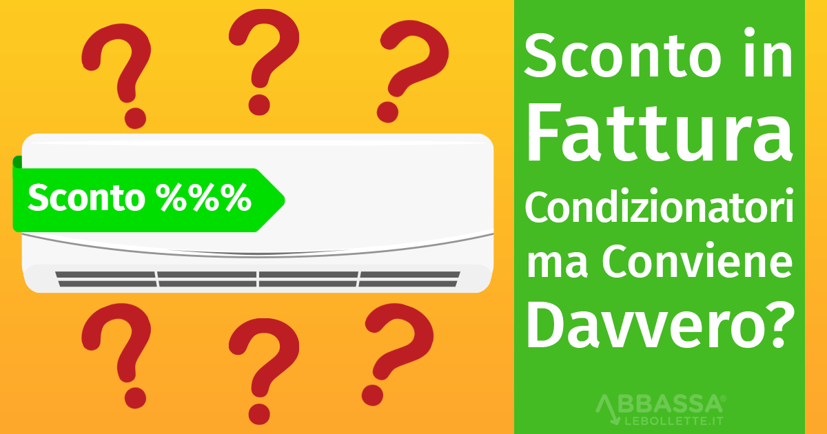 Sconto in fattura sui condizionatori: ma conviene?