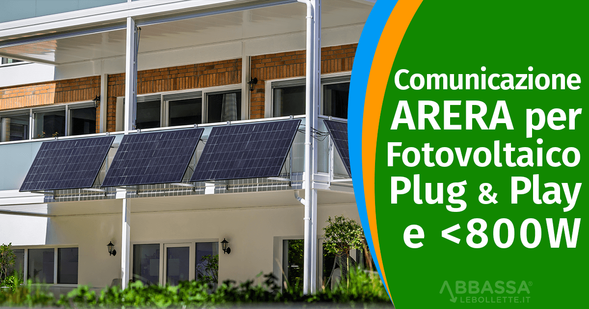 Comunicazione ARERA per Fotovoltaico Plug and Play e <800W