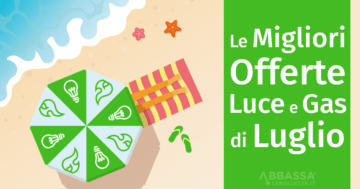 Le Migliori Offerte Luce e Gas di Luglio