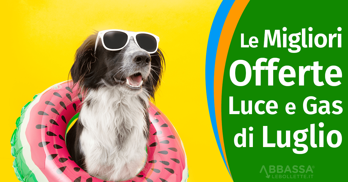 Le Migliori Offerte Luce e Gas di Luglio