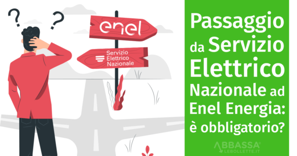 Passaggio da Servizio Elettrico Nazionale ad Enel Energia: è obbligatorio?