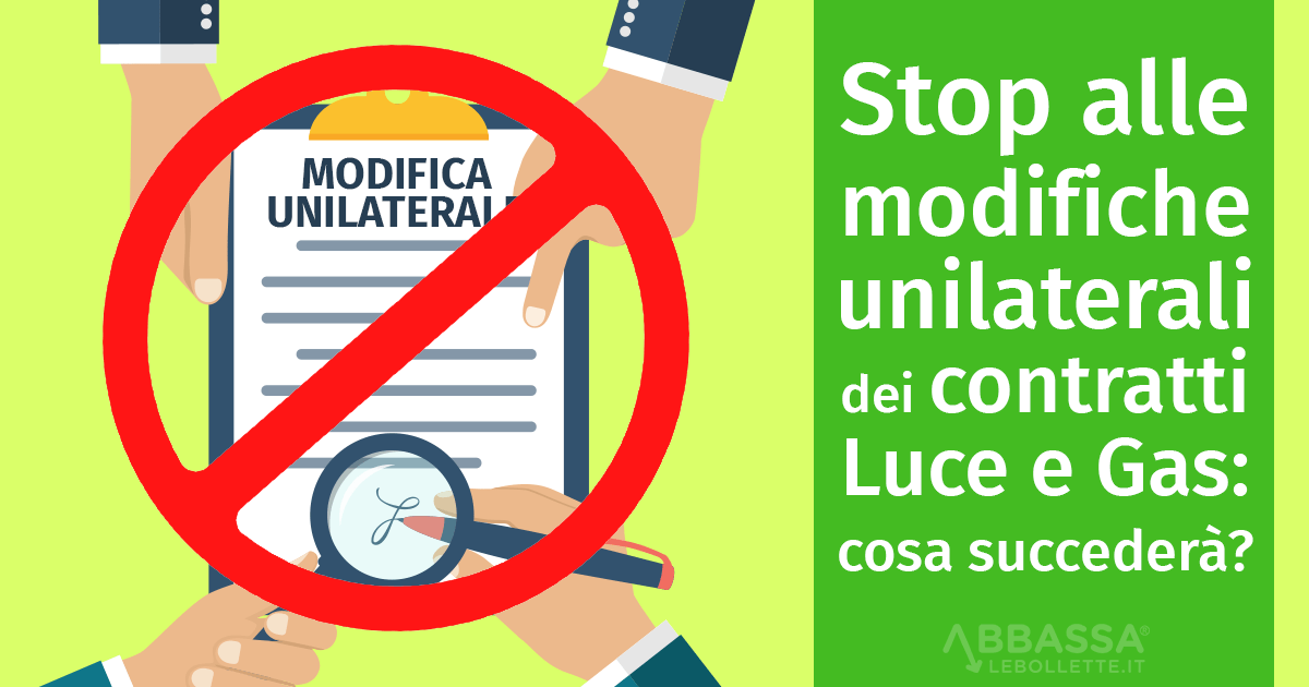 Stop alle modifiche unilaterali dei contratti Luce e Gas: cosa succederà?