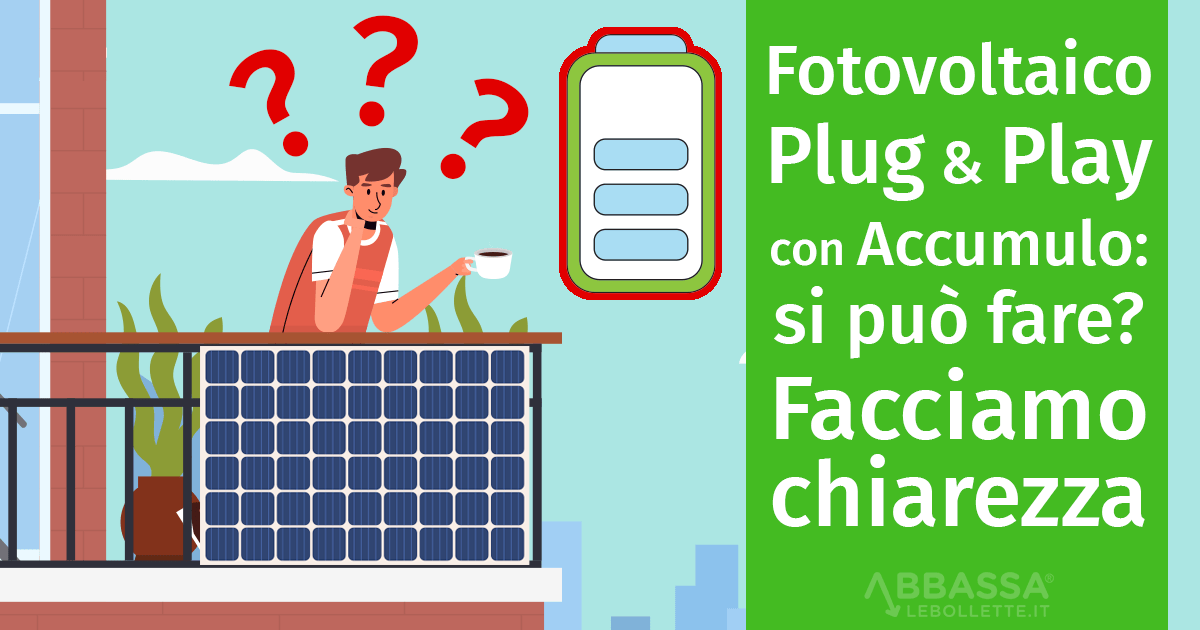 Fotovoltaico Plug&Play con Accumulo: si può?